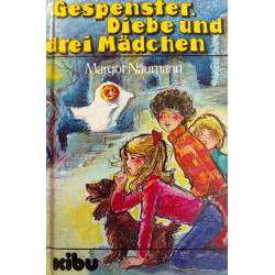 Gespenster, Diebe und drei Mädchen. Von Margot Naumann (1979).