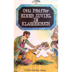 Einer Zuviel im Klassenbuch. Von Otti Pfeiffer (1984).