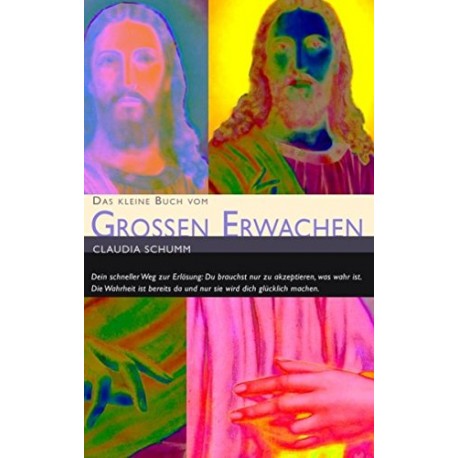 Das kleine Buch vom Großen Erwachen. Von Claudia Schumm (2009).