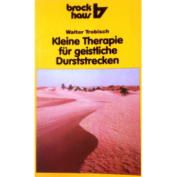 Kleine Therapie für geistliche Durststrecken. Von Walter Trobisch (1982).