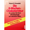 Die 8-Wochen-Cholesterinkur. Von Robert E. Kowalski (1988).