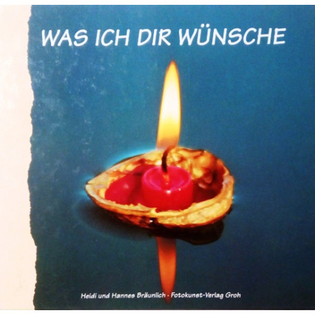 Was ich dir wünsche. Von Heidi Bräunlich (1994).