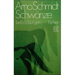 Schwänze. Fünf Erzählungen. Von Arno Schmidt (1988).