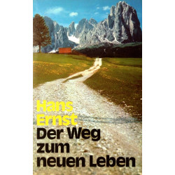 Der Weg zum neuen Leben. Von Hans Ernst (1975).