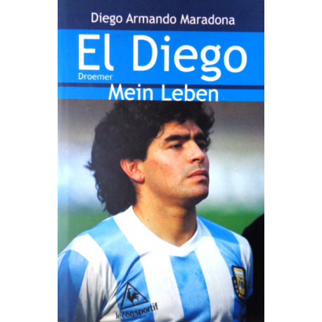 El Diego. Mein Leben. Von Diego Armando Maradona (2001).