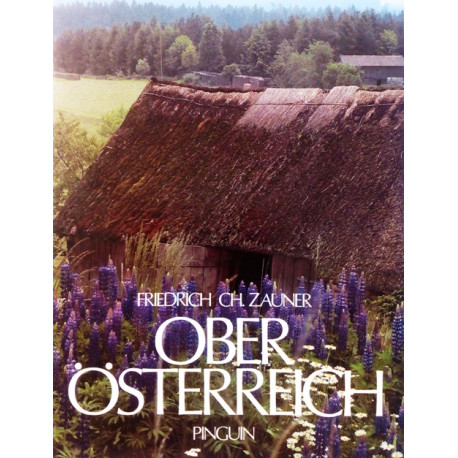 Oberösterreich. Von Friedrich Ch. Zauner (1984).