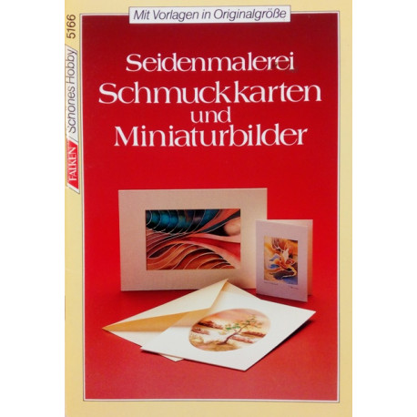 Seidenmalerei, Schmuckkarten und Miniaturbilder. Von Ingrid Walter-Ammon (1991).