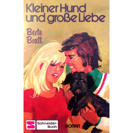 Kleiner Hund und große Liebe. Von Berte Bratt (1980).
