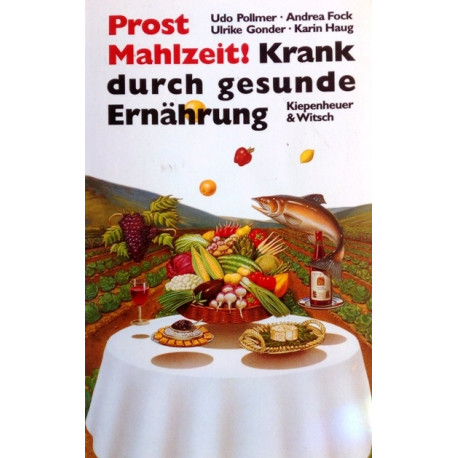 Prost Mahlzeit. Von Udo Pollmer (1994).