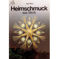 Heimschmuck aus Stroh. Von Inge Walz (1991).