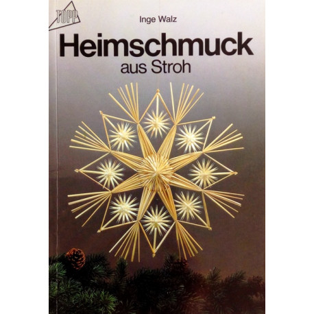 Heimschmuck aus Stroh. Von Inge Walz (1991).