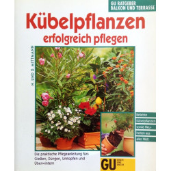 Kübelpflanzen erfolgreich pflanzen. Von H. Mittmann (1999).