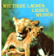 Wie Tiere lachen, lieben, weinen. Von Edith Hauer (1998).