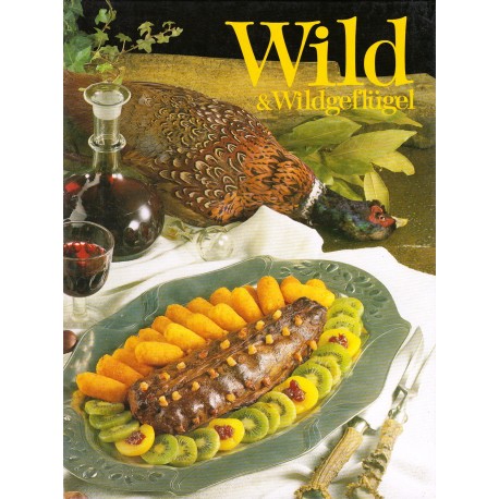 Wild und Wildgeflügel. Von Karin Iden (1989).