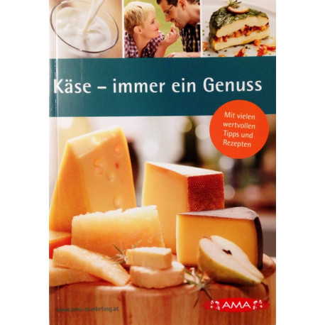 Käse - immer ein Genuss. Von: AMA (2010).