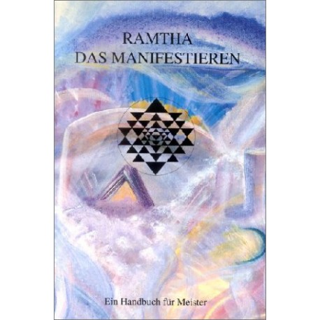 Ramtha. Das Manifestieren. Von Khit Harding (1994).
