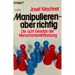 Manipulieren - aber richtig. Von Josef Kirschner (1974).