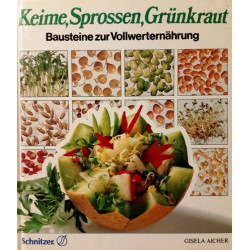 Keime, Sprossen, Grünkraut. Von Gisela Aicher (1989).
