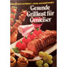 Gesunde Grillkost für Genießer. Von Helga Pankok (1975).