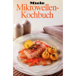 Miele Mikrowellen-Kochbuch. Von Gisela Knutzen (1988).