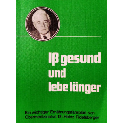Iß gesund und lebe länger. Von Heinz Fidelsberger (1984).