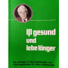 Iß gesund und lebe länger. Von Heinz Fidelsberger (1984).