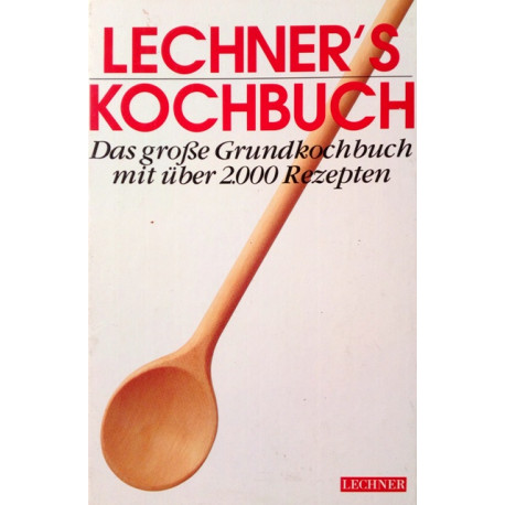 Lechner's Kochbuch. Von: Lechner Verlag (1995).