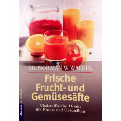 Frische Frucht- und Gemüsesäfte. Von Norman W. Walker (1995).