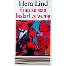 Frau zu sein bedarf es wenig. Von Hera Lind (1992).
