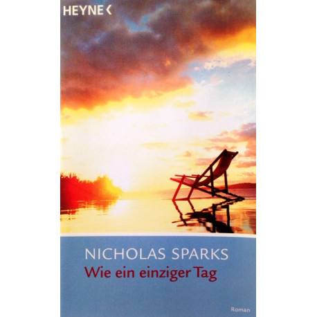 Wie ein einziger Tag. Von Nicholas Sparks (2004).