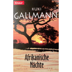 Afrikanische Nächte. Von Kuki Gallmann (1999).