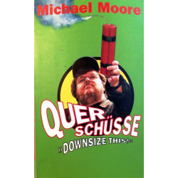 Querschüsse. Von Michael Moore (2004).