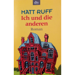 Ich und die anderen. Von Matt Ruff (2006).