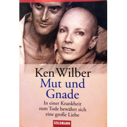 Mut und Gnade. Von Ken Wilber (1996).