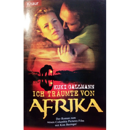 Ich träumte von Afrika. Von Kuki Gallmann (2000).