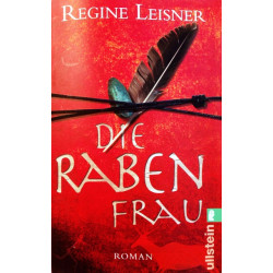 Die Rabenfrau. Von Regine Leisner (2008).