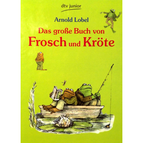 Das große Buch von Frosch und Kröte. Von Arnold Lobel (1998).