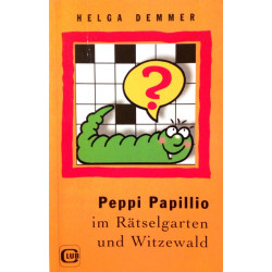 Peppi Papillio im Rätselgarten und Witzewald. Von Helga Demmer (1998).
