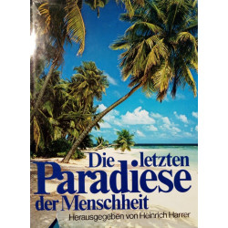 Die letzten Paradiese der Menschheit. Von Heinrich Harrer (1979).