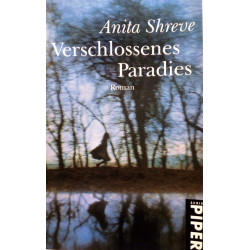 Verschlossenes Paradies. Von Anita Shreve (2001).