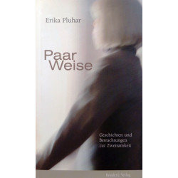 Paar Weise. Von Erika Pluhar (2007).