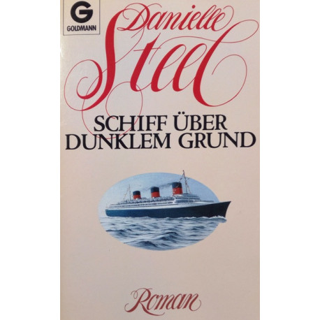 Schiff über dunklem Grund. Von Danielle Steel (1986).