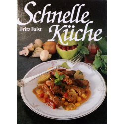 Schnelle Küche. Von Fritz Faist (1987).