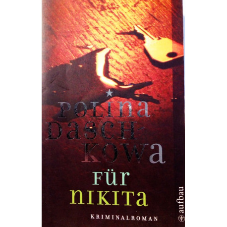 Für Nikita. Von Polina Daschkowa (2007).