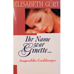 Ihr Name war Ginette. Von Elisabeth Gürt (1998).