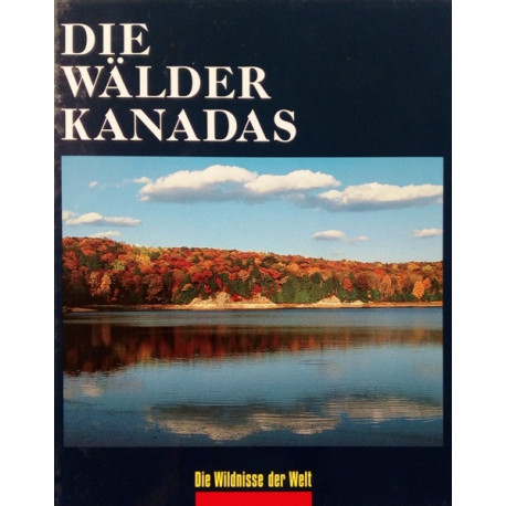 Die Wälder Kanadas. Von Percy Knauth (1975).