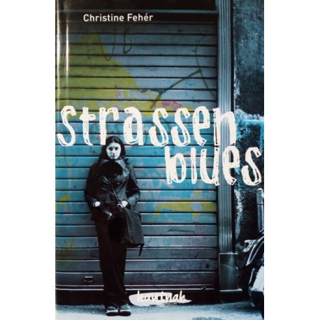 Strassenblues. Von Christine Feher (2005).