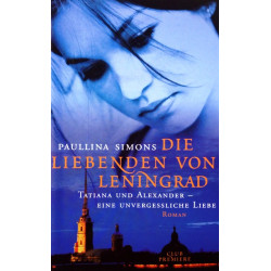 Die Liebenden von Leningrad. Von Paullina Simons (2002).