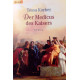 Der Medicus des Kaisers. Von Tessa Korber (2003).