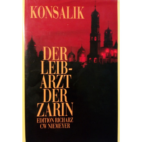 Der Leibarzt der Zarin. Von Heinz G. Konsalik (1991).